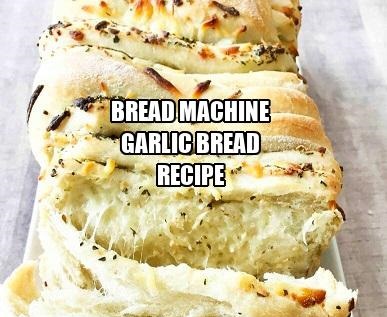 Bread Machine Garlic Bread Recipe