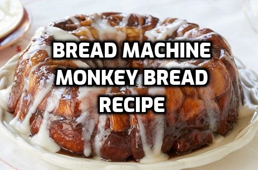 Bread Machine Monkey Bread recipe