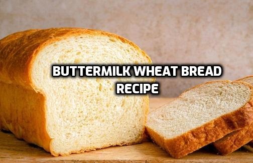 Buttermilk Wheat Bread Recipe