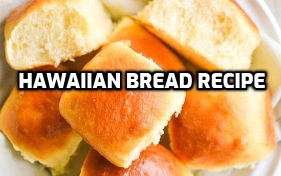 Hawaiian Bread Recipe