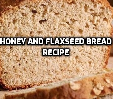 Honey and Flaxseed Bread Recipe