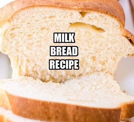 Milk Bread Recipe