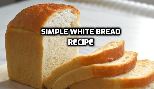 Simple White Bread Recipe