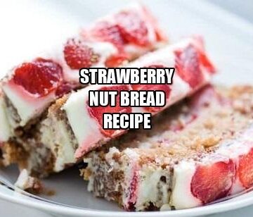 Strawberry Nut Bread Recipe