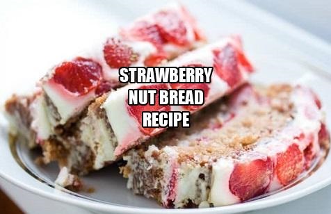 Strawberry Nut Bread Recipe