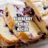 Blueberry Bread Recipe