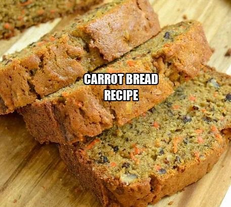 Carrot Bread Recipe