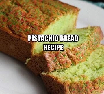 Pistachio Bread Recipe