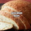 Anise Bread Recipe