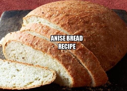 Anise Bread Recipe