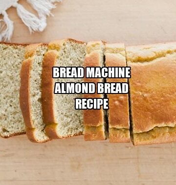 Bread Machine Almond Bread Recipe