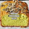 Avocado Quick Bread Recipe