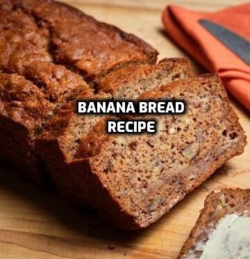 Banana Bread Recipe