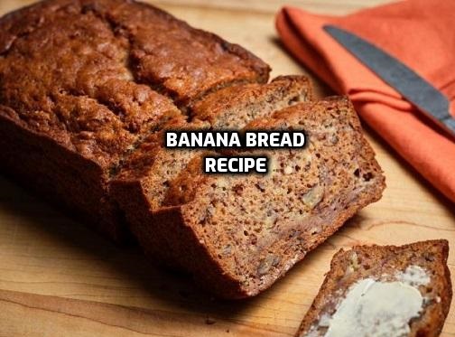 Banana Bread Recipe