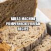 Bread Machine Pumpernickel Bread Recipe