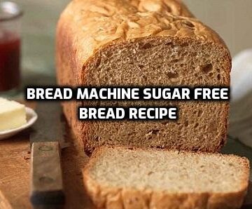 Bread Machine Sugar Free Bread Recipe