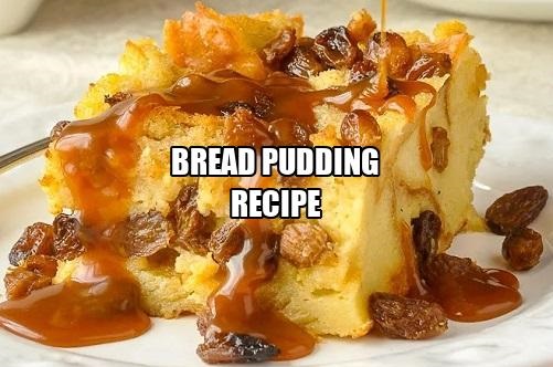 Bread Pudding Recipe