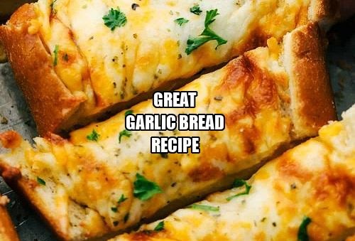 Great Garlic Bread Recipe