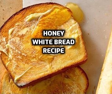 Honey White Bread Recipe