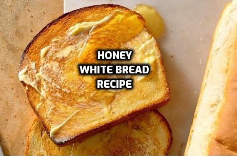 Honey White Bread Recipe