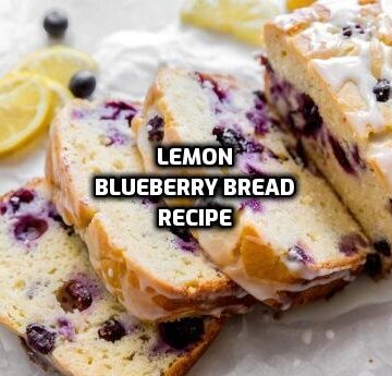 Lemon Blueberry Bread Recipe