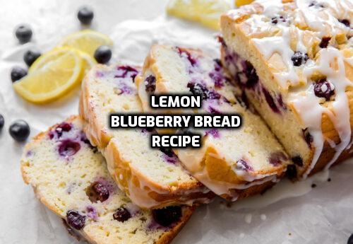 Lemon Blueberry Bread Recipe