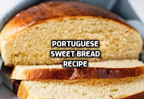 Portuguese Sweet Bread recipe