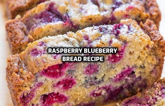 Raspberry Blueberry Bread Recipe