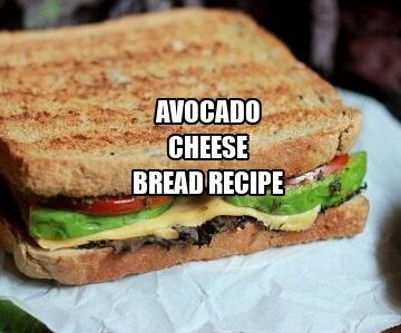 Avocado Cheese Bread Recipe