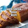 Baked Pumpkin Bread Recipe