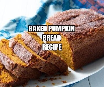 Baked Pumpkin Bread Recipe