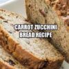 Carrot Zucchini Bread Recipe