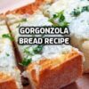 Gorgonzola Bread Recipe