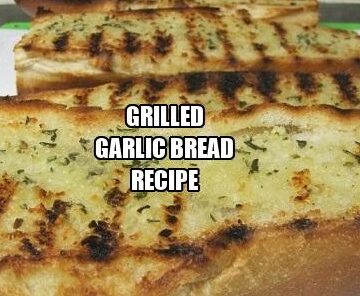 Grilled Garlic Bread Recipe