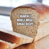 Heavenly Whole Wheat Bread Recipe