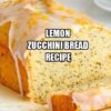 Lemon Zucchini Bread Recipe