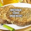 Multigrain Seeded Bread Recipe