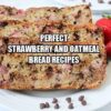 Perfect Strawberry and Oatmeal Bread Recipe