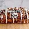 Raisin Batter Bread Recipe