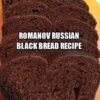 Romanov Russian Black Bread Recipe