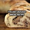 italian sausage bread recipe