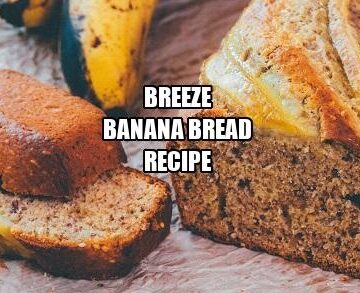 Breeze Banana Bread Recipe