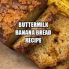 Buttermilk Banana Bread Recipe