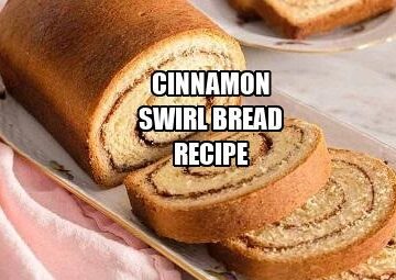 Cinnamon Swirl Bread Recipe