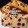 Easy Cranberry Mango Bread Recipe