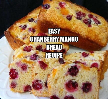 Easy Cranberry Mango Bread Recipe