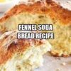 Fennel Soda Bread Recipe