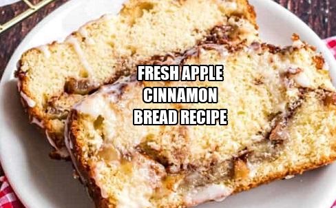 Fresh Apple Cinnamon Bread Recipe