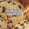 Golden Sultana Bread Recipe