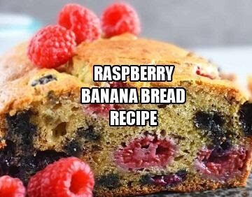 Raspberry Banana Bread Recipe